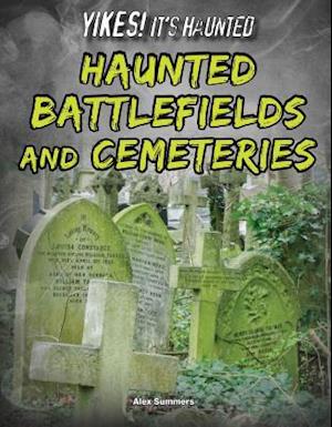 Haunted Battlefields and Cemeteries