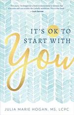 It's OK to Start with You