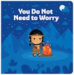 You Do Not Need to Worry