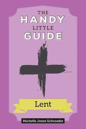 The Handy Little Guide to Lent