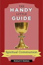 The Handy Little Guide to Spiritual Communion