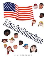 I Am an American