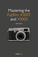 Mastering the Fujifilm X100T and X100S