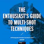 The Enthusiast's Guide to Multi-Shot Techniques