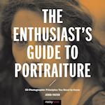 The Enthusiast's Guide to Portraiture