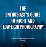 Enthusiast's Guide to Night and Low-Light Photography