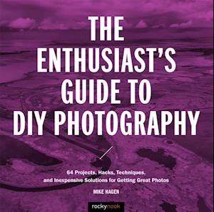 Enthusiast's Guide to DIY Photography