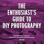 Enthusiast's Guide to DIY Photography