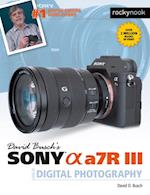 David Busch's Sony Alpha a7R III Guide to Digital Photography