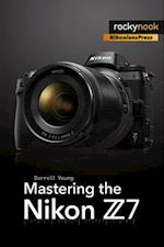 Mastering the Nikon Z7
