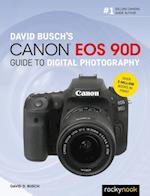 David Busch's Canon EOS 90D Guide to Digital Photography