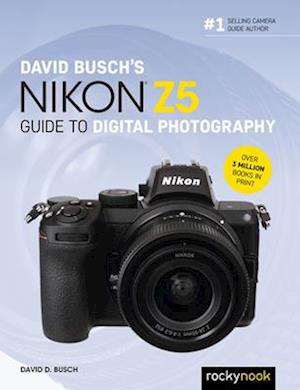 David Busch's Nikon Z5 Guide to Digital Photography