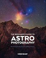 The Beginner's Guide to Astrophotography