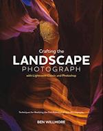 Crafting the Landscape Photograph with Lightroom Classic and Photoshop 