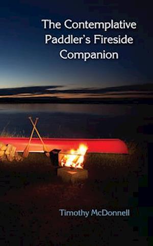 The Contemplative Paddler's Fireside Companion