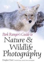 Park Ranger's Guide to Nature & Wildlife Photography