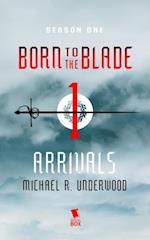 Arrivals (Born to the Blade Season 1 Episode 1)
