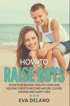 How to Raise Boys