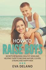 How to Raise Boys