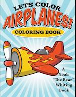 Let's Color Airplanes! Coloring Book