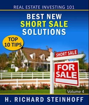 Real Estate Investing 101 : Best New Short Sale Solutions, Top 10 Tips