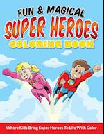 Fun & Magical Super Heroes Coloring Book