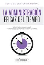 La Administracion Eficaz del Tiempo