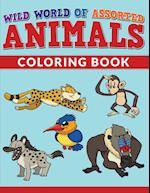 Wild World Of Assorted Animals Coloring Book