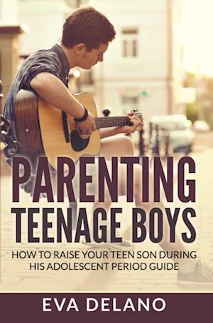 Parenting Teenage Boys