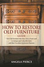 How to Restore Old Furniture Guide