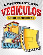 Construccion Vehiculos Libro de Colorear