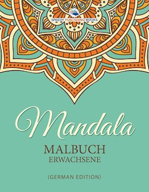 Mandala Malbuch Erwachsene (German Edition)