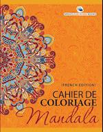 Cahier de Coloriage Mandala (French Edition)