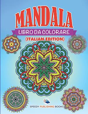 Libro Da Colorare Mandala (Italian Edition)