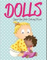 Dolls Super Fun Girls Coloring Book