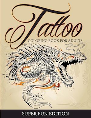 Tattoo Coloring Book for Adults - Super Fun Edition