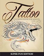 Tattoo Coloring Book for Adults - Super Fun Edition