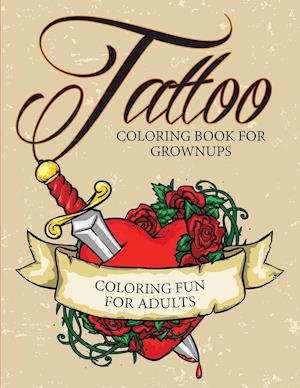 Tattoo Coloring Book for Grownups - Coloring Fun for Adults