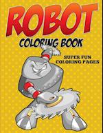 Robot Coloring Book - Super Fun Coloring Pages