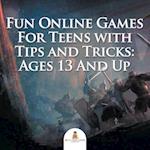 Fun Online Games for Teens with Tips and Tricks