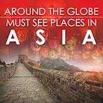 Around The Globe - Must See Places in Asia