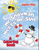 Mr. Snowman Meets Mr. Sun (A Coloring Book)