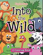 Into the Wild (a Coloring Book)