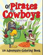 Of Pirates and Cowboys (an Adventure Coloring Book)