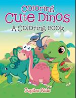 Coloring Cute Dinos (a Coloring Book)