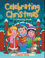 Celebrating Christmas (a Coloring Book)