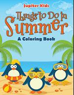 Things to Do in Summer (a Coloring Book)