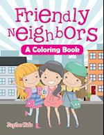 Friendly Neighbors (A Coloring Book)