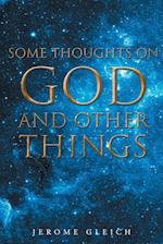 Some Thoughts on God and Other Things