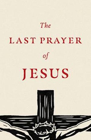 The Last Prayer of Jesus (Pack of 25)